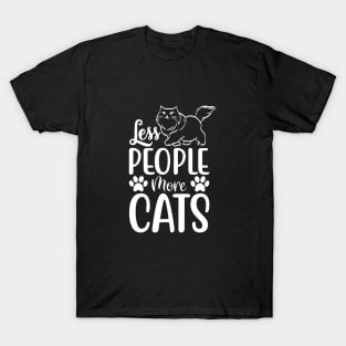 Funny Less People More Cats Design For Cat Lovers T-Shirt